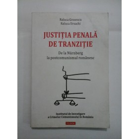   JUSTITIA  PENALA  DE  TRANZITIE  - Raluca  Grosescu;  Raluca  Ursachi